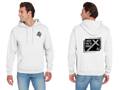 I Need you to Survive Hoodie